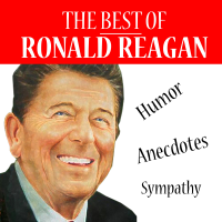 Ronald Reagan - The Best of Reagan - Humor, Anecdotes, Sympathy artwork