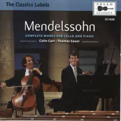 Mendelssohn: Complete Works for Cello & Piano by Colin Carr & Thomas Sauer album reviews, ratings, credits