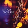 Best of Denis Solee: Jazz Sax Performances