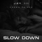 Slow Down (feat. Jay III) artwork