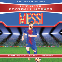 Matt & Tom Oldfield - Messi (Ultimate Football Heroes) - Collect Them All! artwork