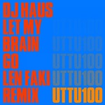 DJ Haus & Len Faki - Let My Brain Go (Len Faki Remix)