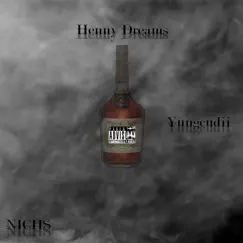 Henny Dreams (feat. Yungcudii) - Single by Nichs album reviews, ratings, credits
