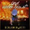 God, Where You At? - Single album lyrics, reviews, download