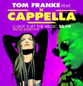 Tom Franke & Toka - U Got 2 Let the Music 2k19 (feat. Cappella)