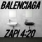 Balenciaga - Zapi 4:20 lyrics