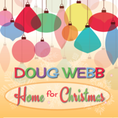 Home for Christmas - Doug Webb