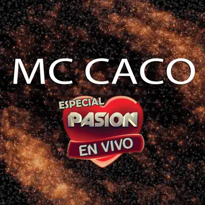 Especial Pasión (En Vivo) - El Mc-Caco Especial Pasión (En Vivo) - El Mc-Caco