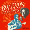 Boleros y Canciones album lyrics, reviews, download