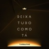 Deixa Tudo Como Tá - Ao Vivo by Thiaguinho iTunes Track 1