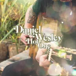 Hot One - Single - Daniel Wesley Hot One - Single - Daniel Wesley