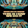 This Is How We Do It - Single