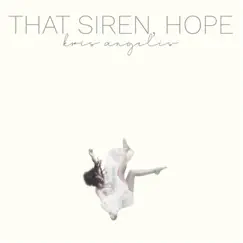 That Siren, Hope - EP by Kris Angelis album reviews, ratings, credits