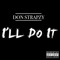 I'll Do It - Don Strapzy lyrics