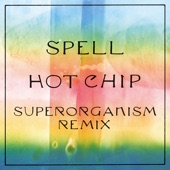 Hot Chip - Spell(Superorganism Remix)