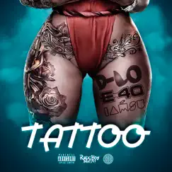 Tattoo (feat. E-40 & Iamsu!) - Single by D-Lo album reviews, ratings, credits