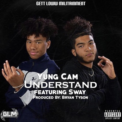 Understand (feat. Sway) - Yung CAM - Shazam
