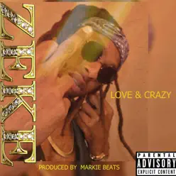 Love & Crazy - Single - Zeke Love & Crazy - Single - Zeke