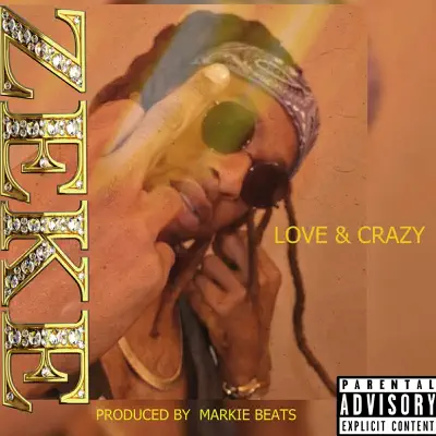 Love & Crazy - Single - Zeke