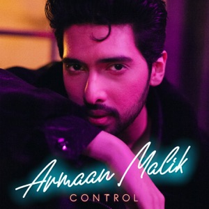 Armaan Malik - Control - 排舞 音乐