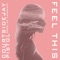 Feel This (feat. CourtSideJay) - Pistol lyrics