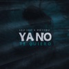 Ya No Te Quiero - Single