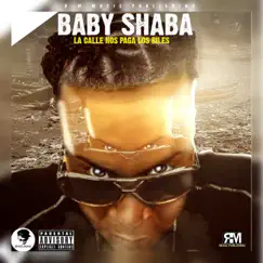 La Calle Nos Paga Los Biles - Single by Baby Shaba album reviews, ratings, credits