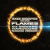 Flames (feat. DCX) [Dj Square Hardcore Radio Remix] - Single album lyrics, reviews, download