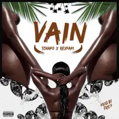 Vain - Single by REXPAPI & Tchap0 album reviews, ratings, credits