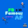 Fb Famous Af (feat. Justin Ryan) - Single album lyrics, reviews, download