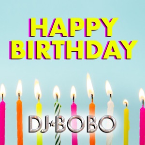 DJ Bobo - Happy Birthday - 排舞 音樂