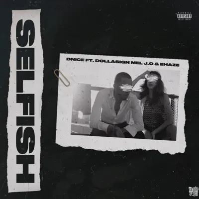 Selfish (feat. Dollasignmel, Jo & E Haze) - Single - D-Nice