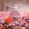 Jazz Leaves Lounge (Chillout Your Mind), 2019