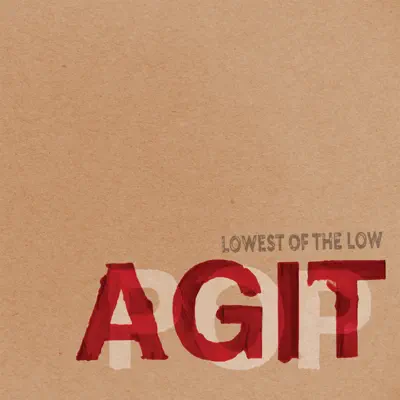 Agitpop - Lowest Of The Low