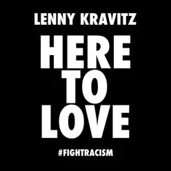 Here to Love (#fightracism) - Single - Lenny Kravitz