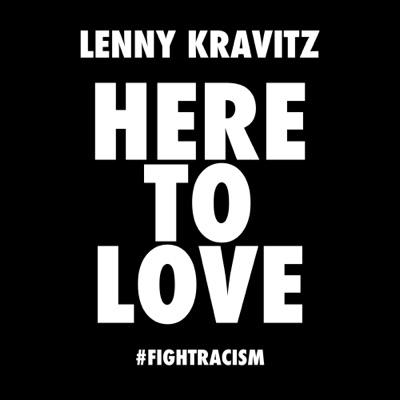 Here to Love (#fightracism) - Single - Lenny Kravitz