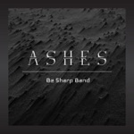 Be Sharp Band - Ashes