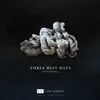 Three Best Days - Single album lyrics, reviews, download
