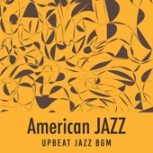 American Jazz - Upbeat Jazz Bgm artwork