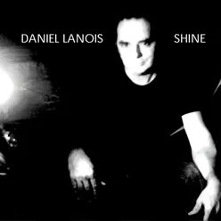 Shine - Daniel Lanois Shine - Daniel Lanois