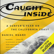 Caught Inside: A Surfer’s Year on the California Coast (Unabridged)