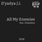 All My Enemies (feat. Chipinkos) - Dyadya Ji lyrics
