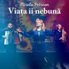 Viața Îi Nebună - Single