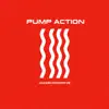 Pump Action - Single album lyrics, reviews, download