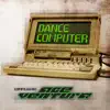 Dance Computer album lyrics, reviews, download
