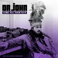 Cure All Your Ills (Live 1975) - Dr. John