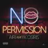 No Permission (feat. YK Osiris) - Single album lyrics, reviews, download