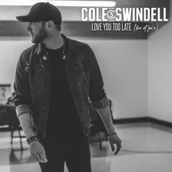 Love You Too Late (Live at Joe's) - Single - Cole Swindell