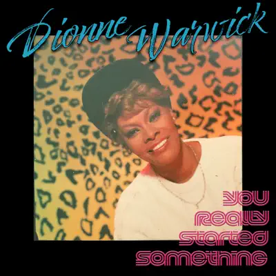 You Really Started Something: Remixes - Single - Dionne Warwick