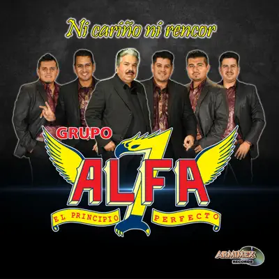 Ni cariño ni rencor - Grupo Alfa 7